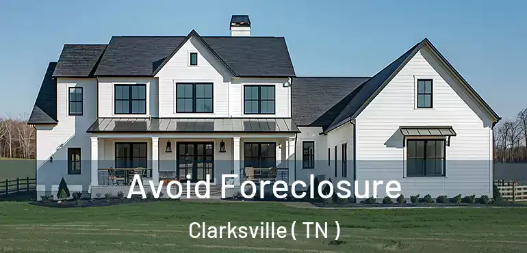 Avoid Foreclosure Clarksville ( TN )
