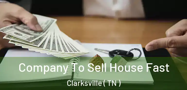  Company To Sell House Fast Clarksville ( TN )