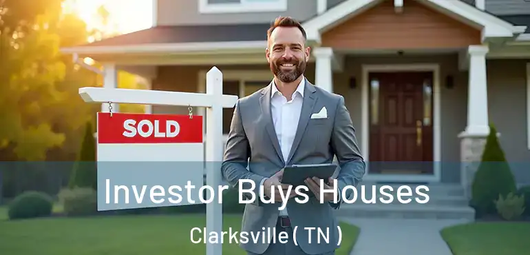  Investor Buys Houses Clarksville ( TN )