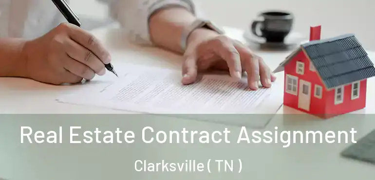  Real Estate Contract Assignment Clarksville ( TN )