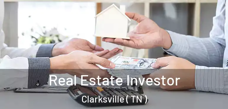  Real Estate Investor Clarksville ( TN )