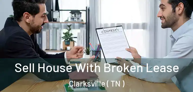 Sell House With Broken Lease Clarksville ( TN )