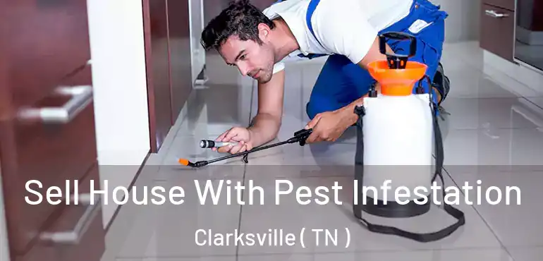  Sell House With Pest Infestation Clarksville ( TN )